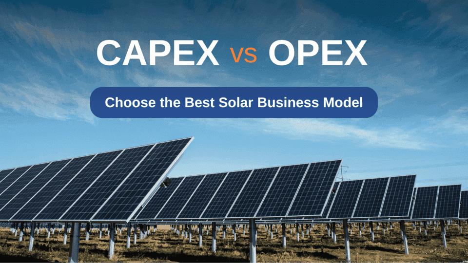 CAPEX vs OPEX solar model decision factors showing financial strategy, risk, cost comparison, and sustainability goals for businesses